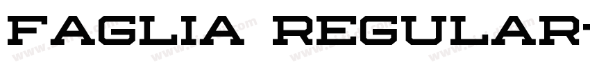 Faglia Regular字体转换 Faglia Regular字体转换